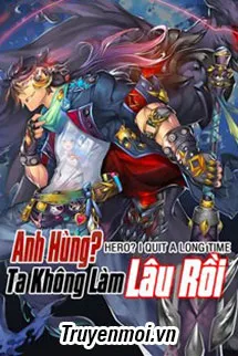 Anh Hùng? Ta Đã Sớm Không Làm