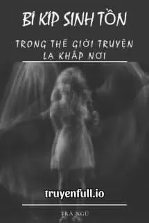 Bí Kíp Sinh Tồn Trong Thế Giới "truyện Lạ Khắp Nơi"