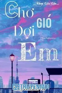 Chờ Gió, Đợi Em