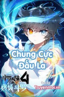 Đấu La Đại Lục 4 - Chung Cực Đấu La