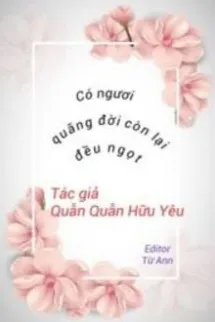 Có Em, Quãng Đời Còn Lại Vừa Ngọt Ngào Vừa Ấm Áp
