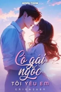 Cô Gái Ngốc, Tôi Yêu Em