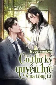 Cô Thư Ký Quyền Lực Của Tổng Tài