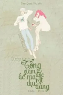 Cướp Tình: Tổng Giám Đốc Ác Ma Rất Dịu Dàng