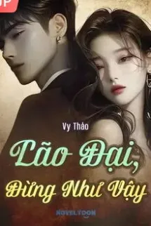 Lão Đại, Đừng Như Vậy