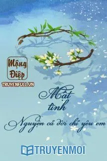 Mật Tình: Nguyện Cả Đời Chỉ Yêu Em