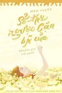 [Mau Xuyên] Sổ Tay Ngược Cặn Bã Của Chuyên Gia Trà Xanh