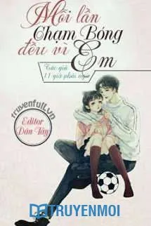 Mỗi Lần Chạm Bóng Đều Vì Em