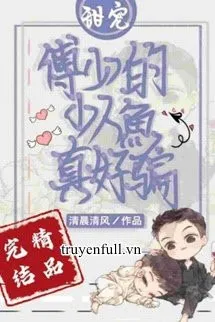 Người Cá Nhỏ Câm Của Phó Thiếu Lại Làm Nũng Rồi! !