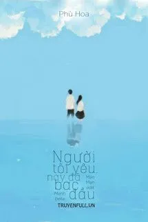 Người Tôi Yêu, Nay Đã Bạc Đầu