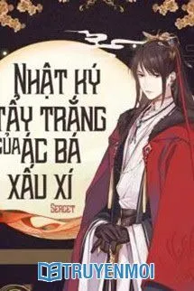 Nhật Ký "Tẩy Trắng" Của Ác Bá Xấu Xí