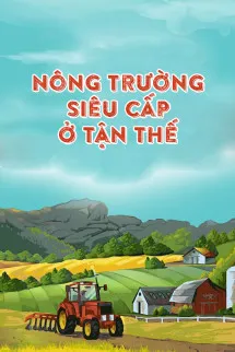 Nông Trường Siêu Cấp Ở Tận Thế