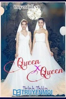 Nữ Vương X Nữ Vương