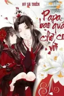 Papa Bạo Quân, Chờ Con Với!