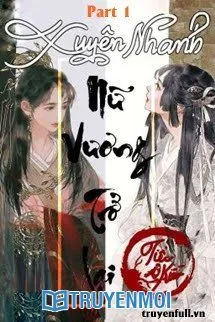 (Phần 1) Xuyên Nhanh: Vi Diện Yếu Đuối! Lúc Nào Cũng Cần Ta Chăm Sóc