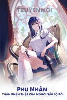 Phu Nhân, Thân Phận Thật Của Người Sắp Lộ Rồi