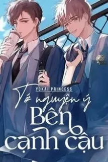 Tớ Nguyện Ý Bên Cạnh Cậu