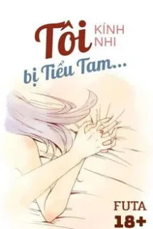 Tôi Bị Tiểu Tam. . .