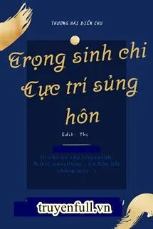 Trọng Sinh Chi Cực Trí Sủng Hôn