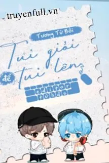 Tui Giỏi Để Tôi Lên