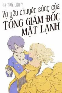 Vợ Yêu Chuyên Sủng Của Tổng Giám Đốc Mặt Lạnh