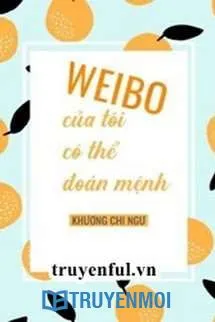 Weibo Của Tôi Có Thể Đoán Mệnh