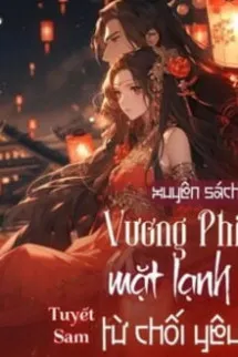 Xuyên Sách: Vương Phi Mặt Lạnh Từ Chối Yêu!