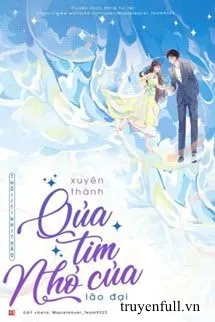 Xuyên Thành Quả Tim Nhỏ Của Lão Đại